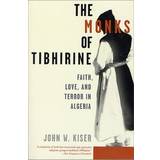 The Monks of Tibhirine: Faith, Love and Terror in Algeria