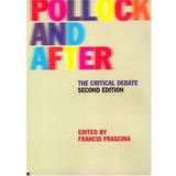 Pollock and After: The Critical Debate (Paperback)
