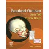 Functional Occlusion: From TMJ to Smile Design (Hardcover, 2006)