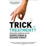Trick or Treatment?: Alternative Medicine on Trial (Paperback, 2009)
