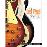 The Les Paul Guitar Book: A Complete History of Gibson Les Paul Guitars (Paperback, 2009)