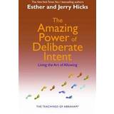 The Amazing Power of Deliberate Intent: Living The Art Of Allowing: Finding the Path to Joy Through Energy Balance (Paperback, 2007)