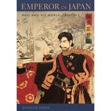 Emperor of Japan: Meiji and His World, 1852-1912 (Paperback, 2005)