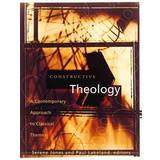 Constructive Theology Free CD ROM: A Contemporary Approach to Classical Themes, with CD-ROM (Paperback, 2005)