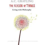 Phoenix Books The Reason of Things: Living with Philosophy