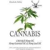 Books Cannabis: High CBD Hemp, Hemp Essential Oil and Hemp Seed Oil: The Cannabis Medicines of Aromatherapy's Own Medical Marijuana (Häftad, 2017)