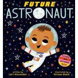 Baby alexander Books Future Astronaut (Future Baby Boardbooks) (Bog, Board book)