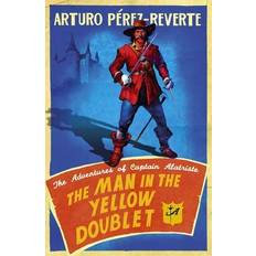 The Man In The Yellow Doublet: The Adventures Of Captain Alatriste (Adventures of Capt Alatriste 5)
