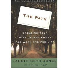 The Path: Creating Your Mission Statement for Work and for Life (Paperback, 1998)