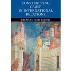 Constructing Cause in International Relations (Paperback, 2015)