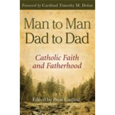 Religion & Philosophy E-Books Man to Man, Dad to Dad: Catholic Faith and Fatherhood (E-Book, 2013)