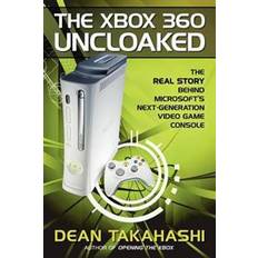 The Xbox 360 Uncloaked: The Real Story Behind Microsoft's Next-Generation Video Game Console (Paperback, 2006)
