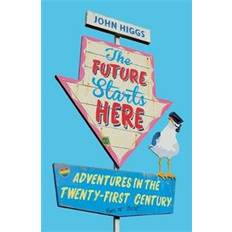 The Future Starts Here (Hardcover, 2019)