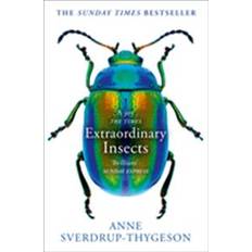 Animals & Nature Books Extraordinary Insects: Weird. Wonderful. Indispensable. the Ones Who Run o (Paperback)