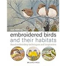 Books Embroidered Birds and their Habitats: Hand Embroidery Techniques and Inspiration (Hardcover)