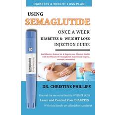 Books Using Semaglutide Once A Week Diabetes And Weight Loss Injection Guide (Paperback, 2023)