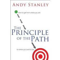 E-Books The Principle of the Path: How to Get from Where You Are to Where You Want to Be (E-Book, 2008)