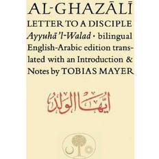 Al-Ghazali Letter to a Disciple: Ayyuha'l-Walad (Paperback)