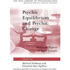 Psychic Equilibrium and Psychic Change: Selected Papers of Betty Joseph (Paperback, 1989)