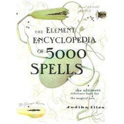 The Element Encyclopedia of 5000 Spells: The Ultimate Reference Book for the Magical Arts (Flexibound) (Hardcover, 2004)