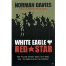 white eagle red star the polish soviet war 1919 1920 and the miracle on the (Paperback, 2003)