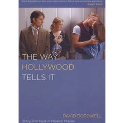 The Way Hollywood Tells It: Story and Style in Modern Movies (Paperback, 2006)