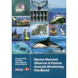 Marine Mammal Observer and Passive Acoustic Monitoring Handbook (Paperback, 2015)