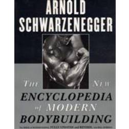The New Encyclopedia of Modern Bodybuilding: The Bible of Bodybuilding, Fully Updated and Revised (Paperback, 1999)