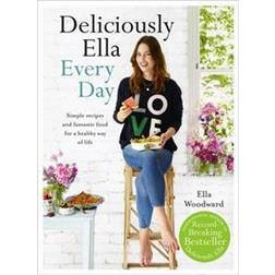 Deliciously Ella Every Day: Simple recipes and fantastic food for a healthy way of life (Hardcover, 2016)