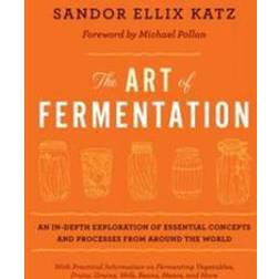 The Art of Fermentation: An In-Depth Exploration of Essential Concepts and Processes from Around the World (Hardcover, 2012)