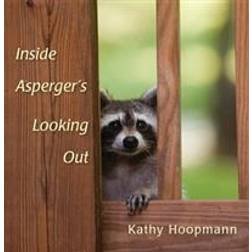 Inside Asperger’s Looking Out (Hardcover, 2012)