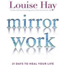 Mirror Work: 21 Days to Heal Your Life (Paperback, 2016)