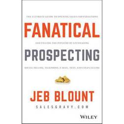 Fanatical Prospecting: The Ultimate Guide to Opening Sales Conversations and Filling the Pipeline by Leveraging Social Selling, Telephone, Email, Text, and Cold Calling (Hardcover, 2015)