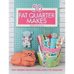 50 Fat Quarter Makes: Fifty Sewing Projects Made Using Fat Quarters (Paperback, 2015)