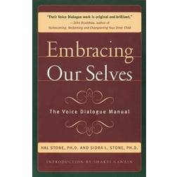 Embracing Our Selves: Voice Dialogue Manual (Paperback, 1993)