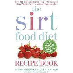The Sirtfood Diet Recipe Book: THE ORIGINAL OFFICIAL SIRTFOOD DIET RECIPE BOOK TO HELP YOU LOSE 7LBS IN 7 DAYS (Paperback, 2016)