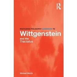 Routledge Philosophy Guidebook to Wittgenstein and the Tractatus Logico-Philosophicus (Paperback, 2008)