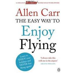 The Easy Way to Enjoy Flying (Allen Carrs Easy Way) (Paperback, 2013)