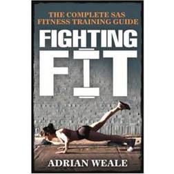 Fighting Fit: Complete SAS Fitness Training Handbook (Paperback, 1997)