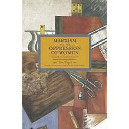 Marxism and the Oppression of Women: Toward a Unitary Theory (Historical Materialism Book) (Paperback, 2013)