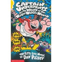 Captain Underpants and the Wrath of the Wicked Wedgie Woman (Paperback, 2001)