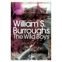 The Wild Boys: A Book of the Dead (Penguin Modern Classics) (Paperback, 2008)