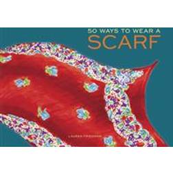 50 Ways to Wear a Scarf (Hardcover, 2014)