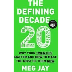 The Defining Decade: Why Your Twenties Matter and How to Make the Most of Them Now (Paperback, 2016)