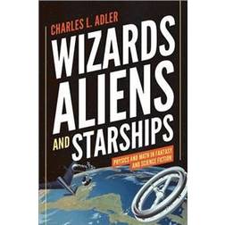 Wizards, Aliens, and Starships (Hardcover, 2014)