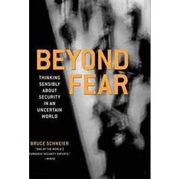 Beyond Fear: Thinking Sensibly about Security in an Uncertain World (Hardcover, 2006)