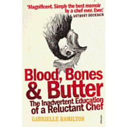 Blood, Bones and Butter: The inadvertent education of a reluctant chef (Paperback, 2012)