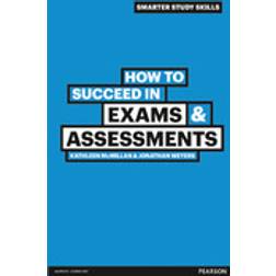How to Succeed in Exams & Assessments (Paperback, 2011)