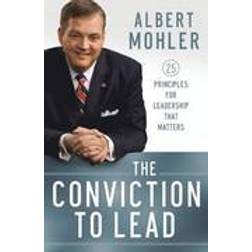 conviction to lead 25 principles for leadership that matters (Paperback, 2014)