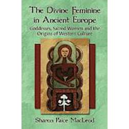 The Divine Feminine in Ancient Europe (Paperback, 2013)